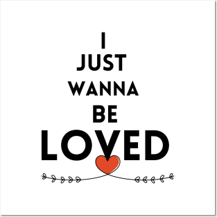 I just wanna be loved quote Posters and Art